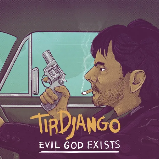 Tir Django, Evil God Exists